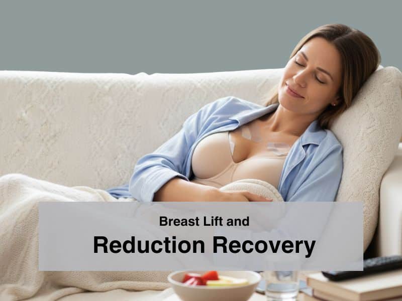 Breast Lift and Reduction Recovery