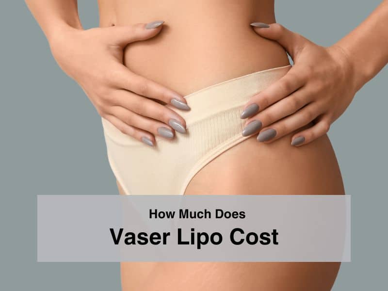 How Much Does Vaser Lipo Cost