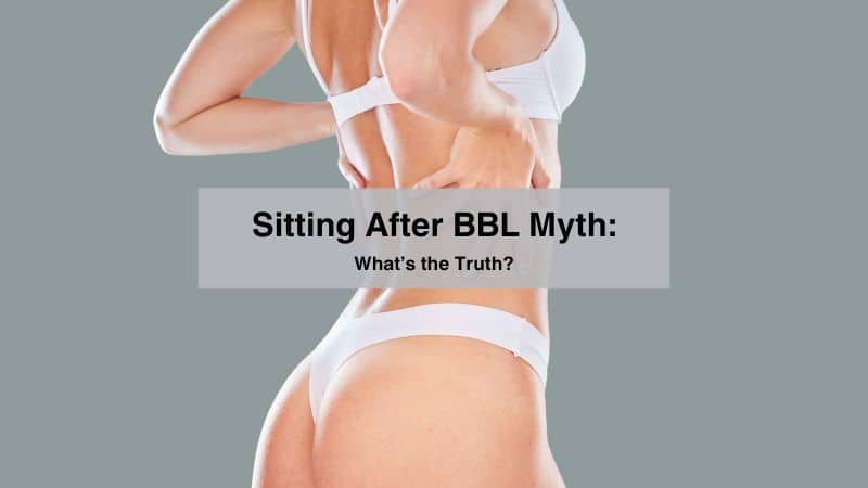 Sitting After BBL Myth What’s the Truth