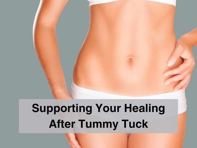 Supporting Your Healing After Tummy Tuck