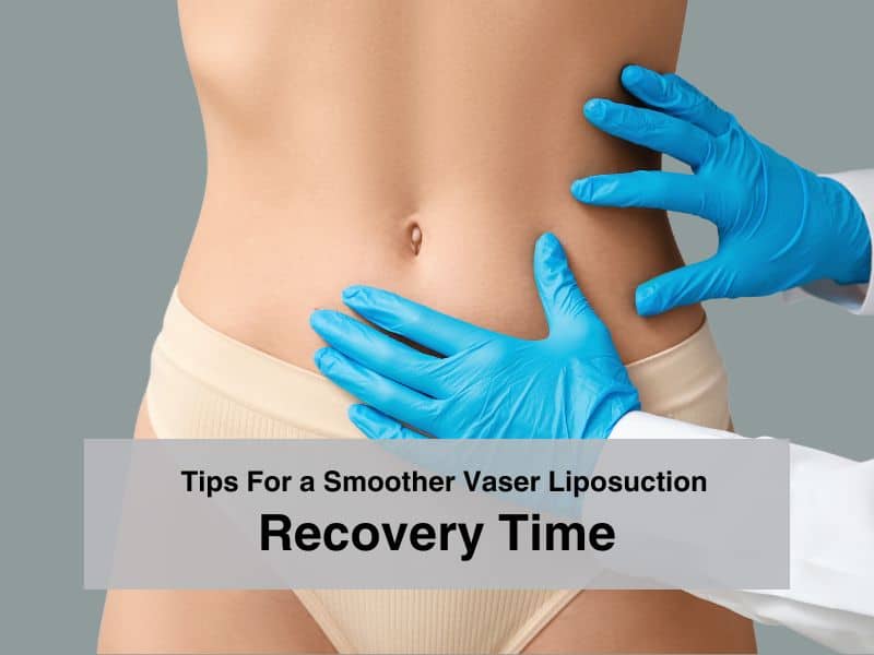 Tips For a Smoother Vaser Liposuction Recovery Time